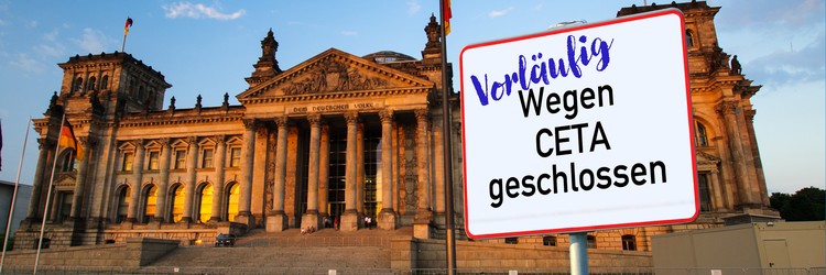Schild "Vorläufig wegen CETA geschlossen" vor Bundestag - Campact-Appell gegen CETA